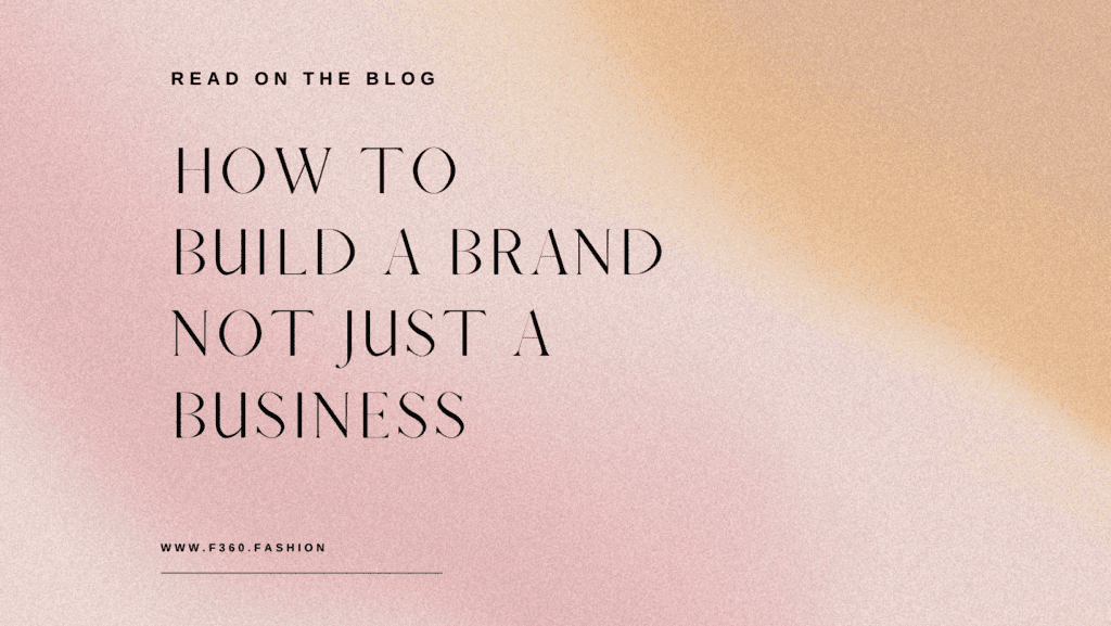 Fashion 360 How To Build A succesful ecommerce Brand