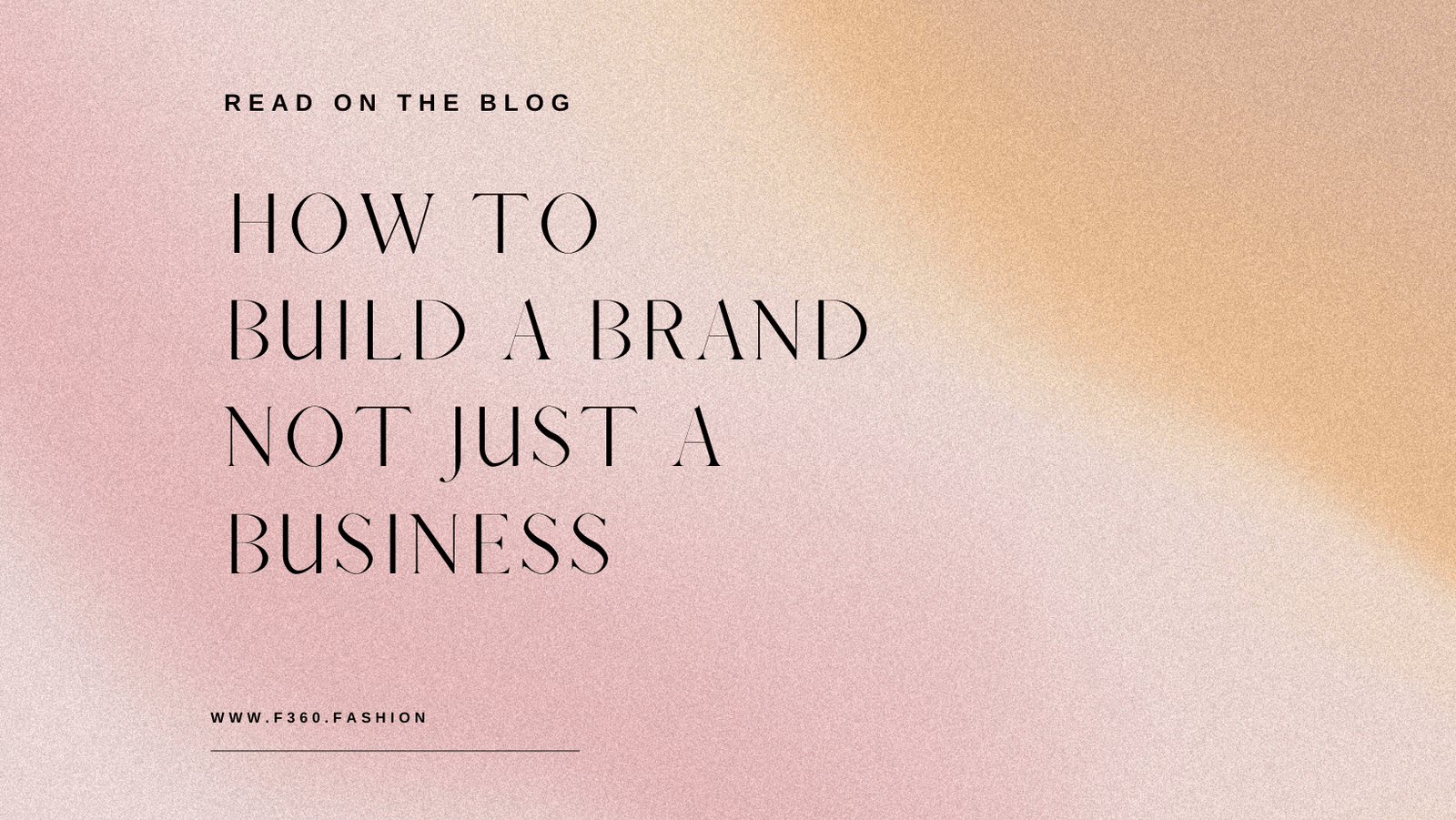 Fashion 360 How To Build A succesful ecommerce Brand